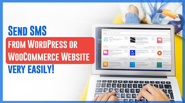 WordPress অথবা WooCommerce Website থেকে SMS পাঠান খুব সহজেই!